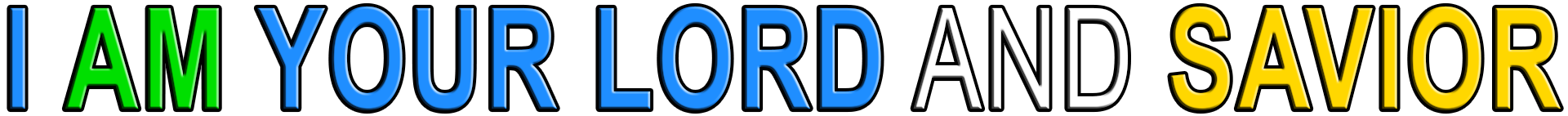 I AM YOUR LORD AND SAVIOR